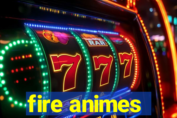 fire animes